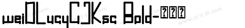 weiDLucyCJKsc Bold字体转换 weiDLucyCJKsc Bold字体转换